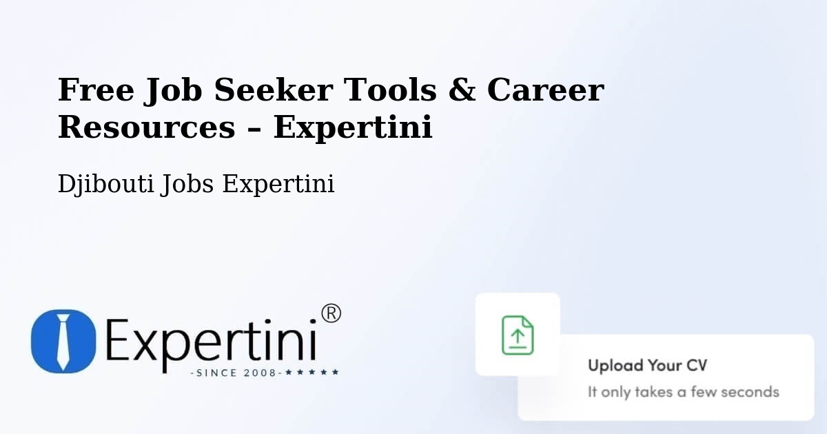 Free Job Seeker Tools & Career Resources – Djibouti - Djibouti Jobs Expertini