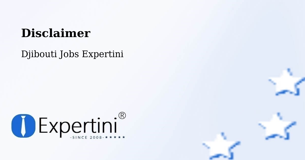 Disclaimer – Djibouti - Djibouti Jobs Expertini