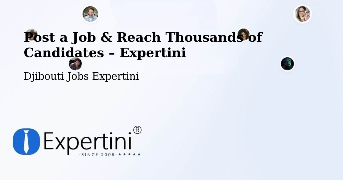 Post a Job in Djibouti – Hire the Right Talent - Djibouti Jobs Expertini