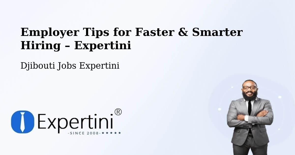 Employer Tips for Hiring & Recruitment – Djibouti - Djibouti Jobs Expertini
