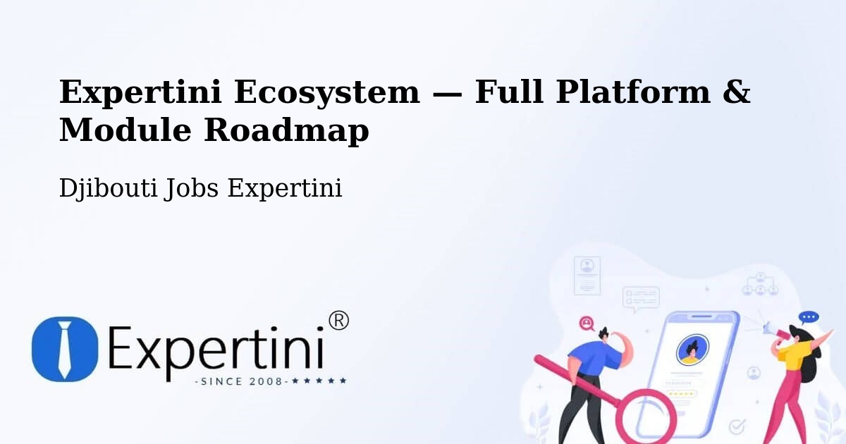 Expertini Ecosystem — Full Platform & Module Roadmap – Djibouti