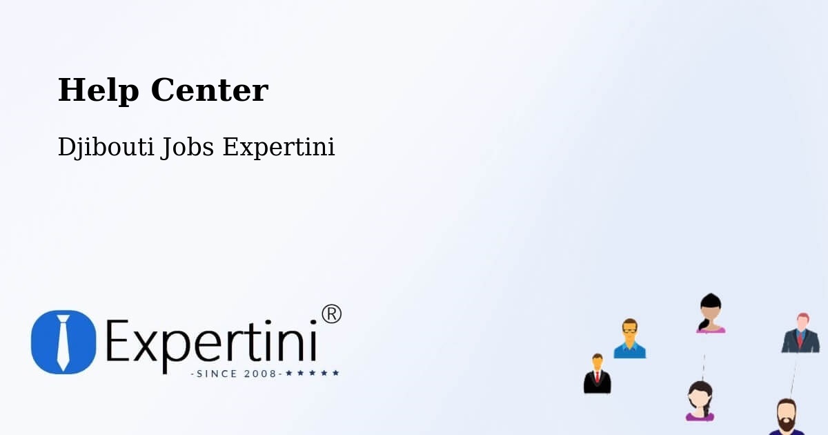 Help Center – Djibouti - Djibouti Jobs Expertini