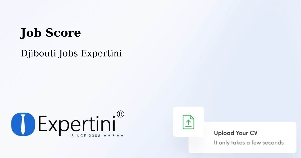 Job Score & Job Description Score Tool – Djibouti - Djibouti Jobs Expertini