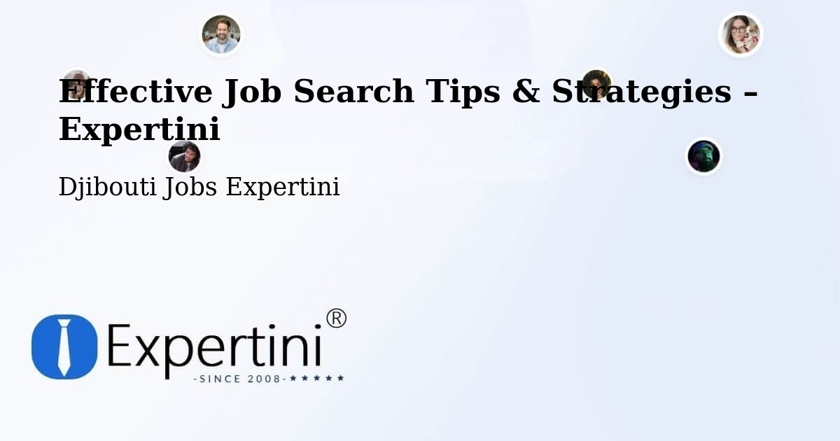 Job Search Tips & Strategies for Job Seekers – Djibouti - Djibouti Jobs Expertini