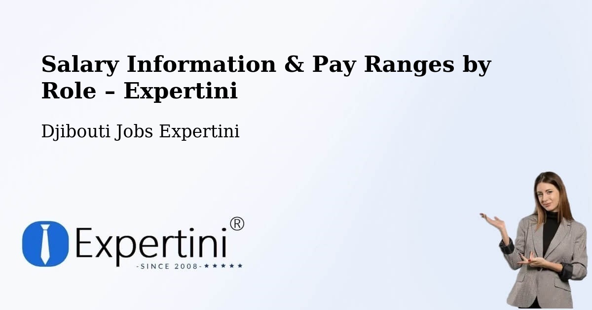 Salary Information & Pay Ranges – Djibouti - Djibouti Jobs Expertini