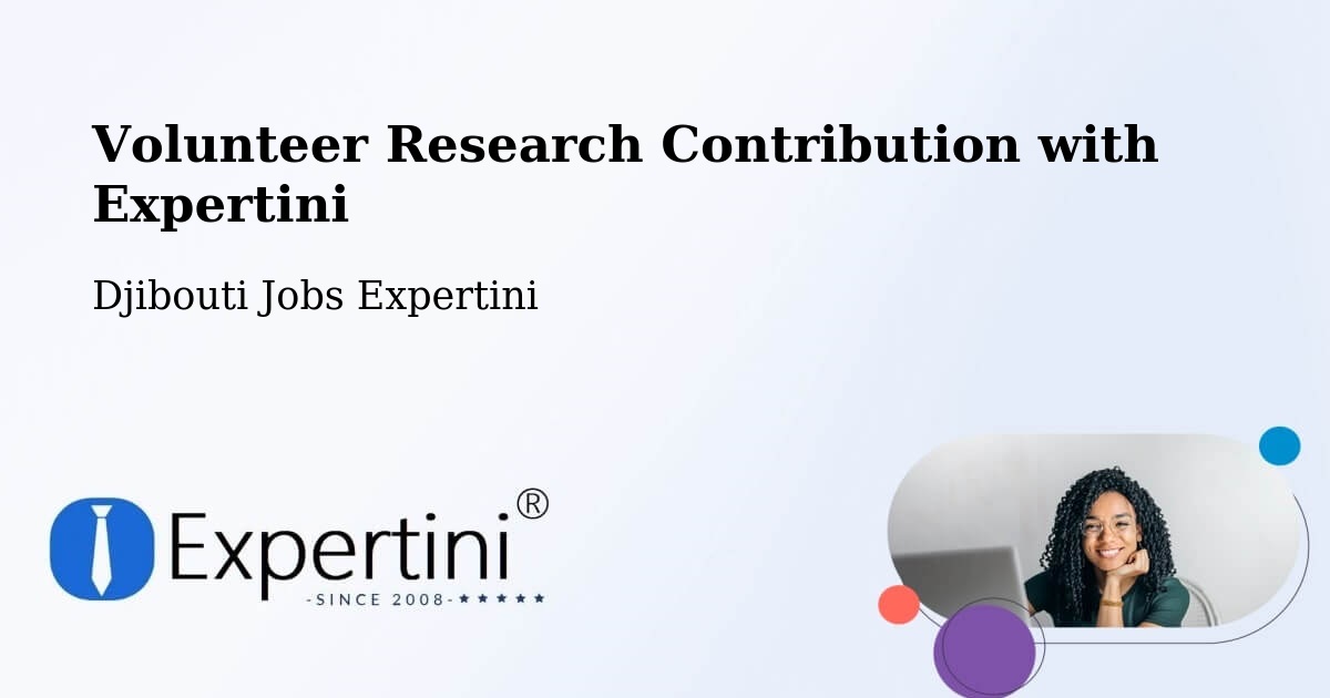 Volunteer Research Contribution Program – Djibouti - Djibouti Jobs Expertini