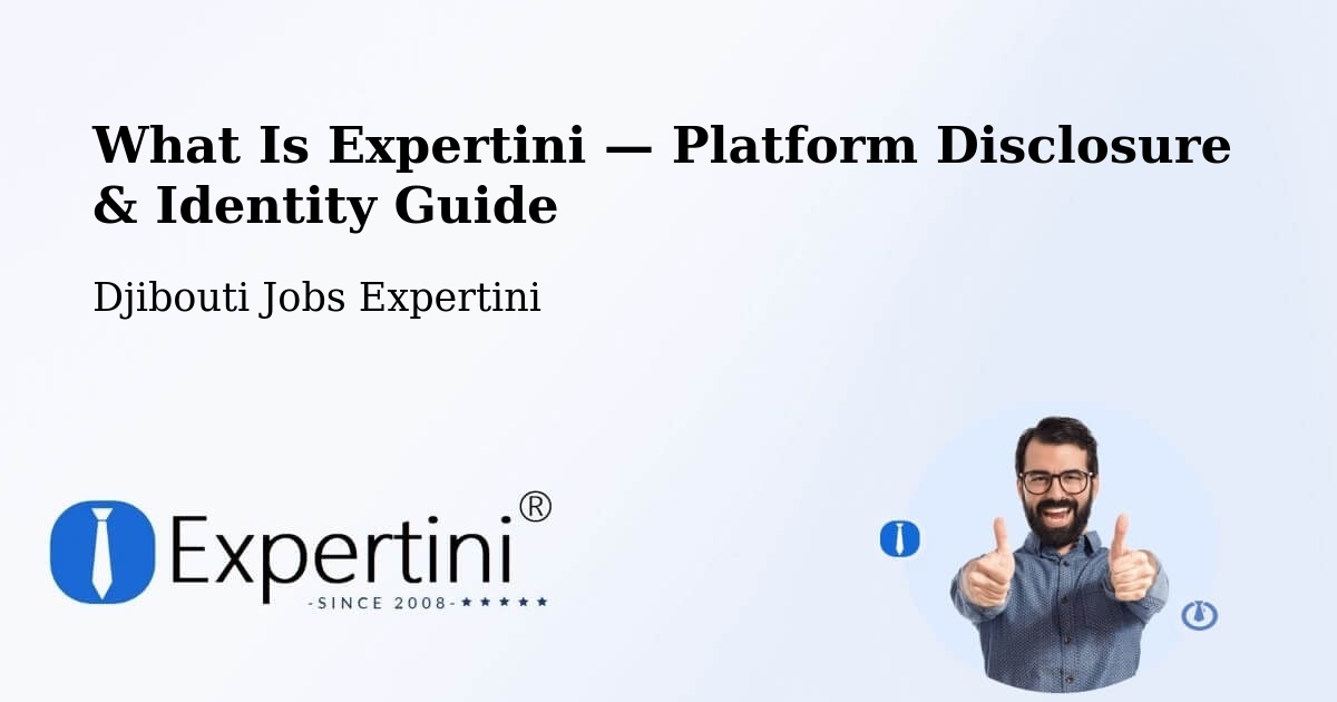 What Is Expertini — Platform Disclosure & Identity Guide – Djibouti